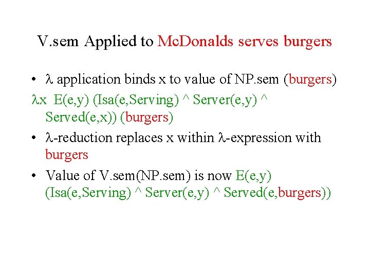V. sem Applied to Mc. Donalds serves burgers • application binds x to value