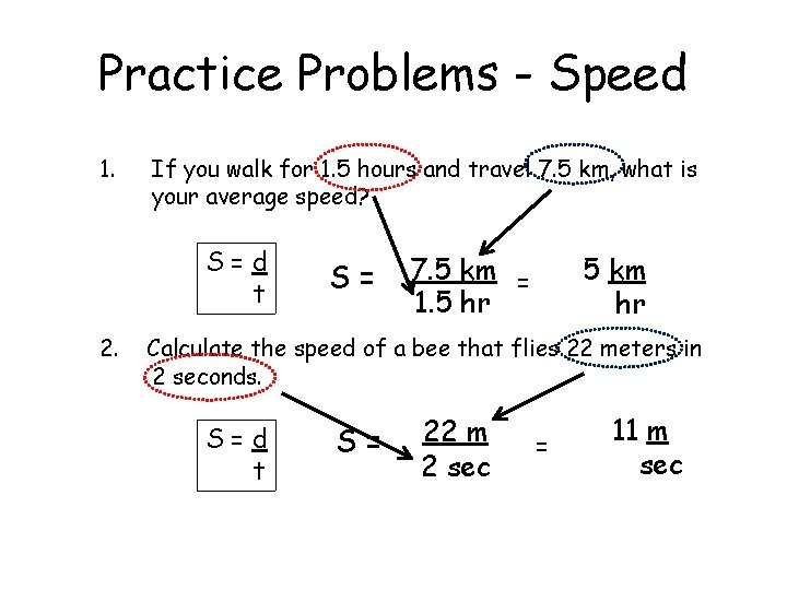 Practice Problems - Speed 1. If you walk for 1. 5 hours and travel