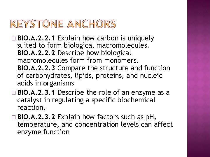 � BIO. A. 2. 2. 1 Explain how carbon is uniquely suited to form