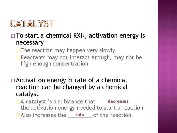 � To start a chemical RXN, activation energy is necessary �The reaction may happen