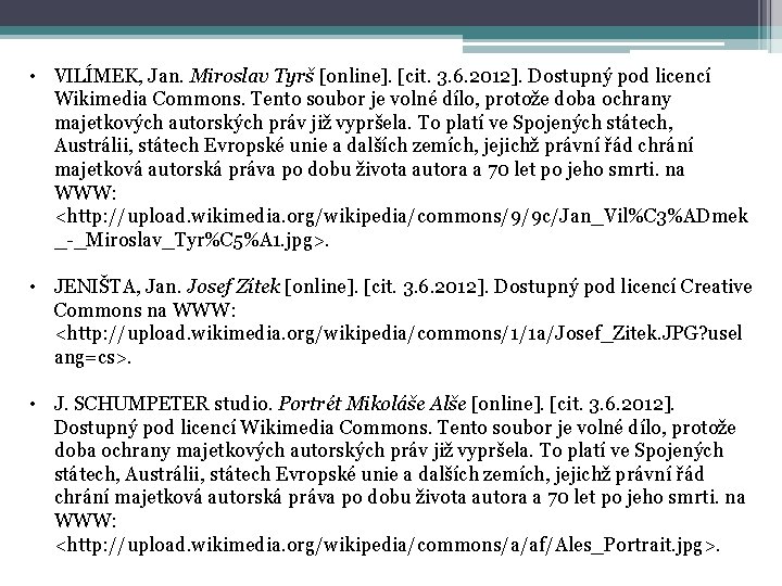  • VILÍMEK, Jan. Miroslav Tyrš [online]. [cit. 3. 6. 2012]. Dostupný pod licencí