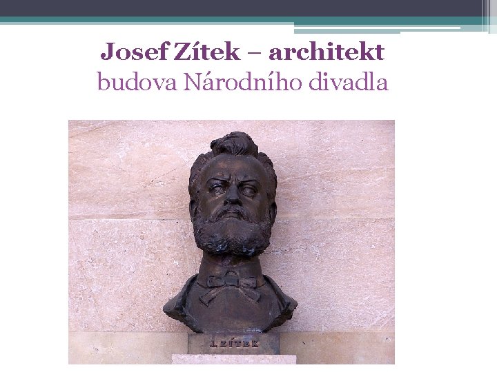 Josef Zítek – architekt budova Národního divadla 