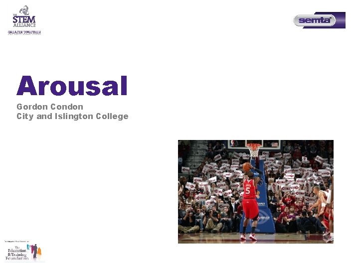 Arousal Gordon Condon City and Islington College Arousal Gordon Condon City and Islington College