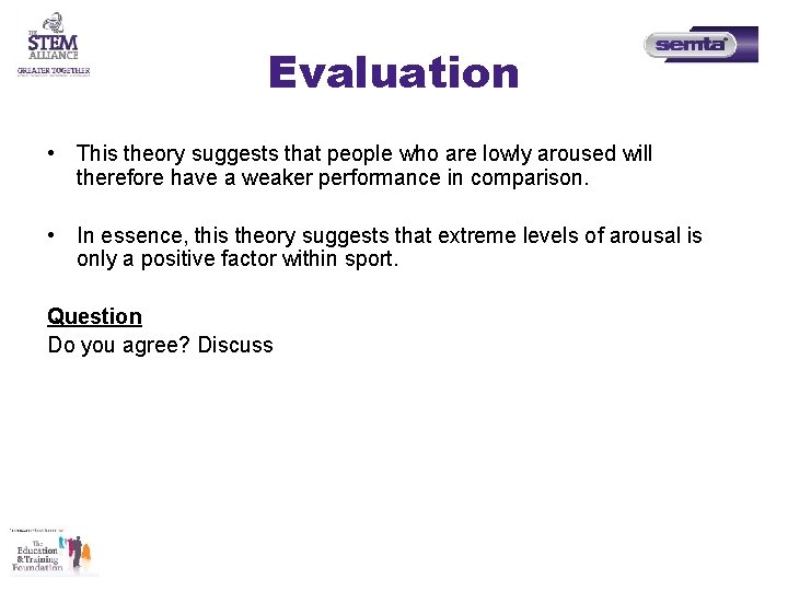 Evaluation • This theory suggests that people who are lowly aroused will therefore have Evaluation • This theory suggests that people who are lowly aroused will therefore have