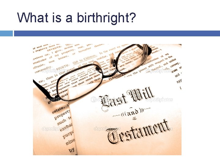 What is a birthright? 
