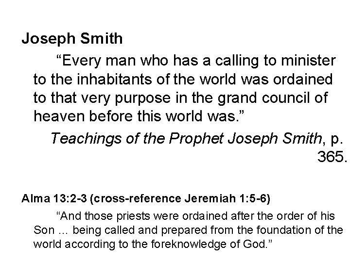 Joseph Smith “Every man who has a calling to minister to the inhabitants of