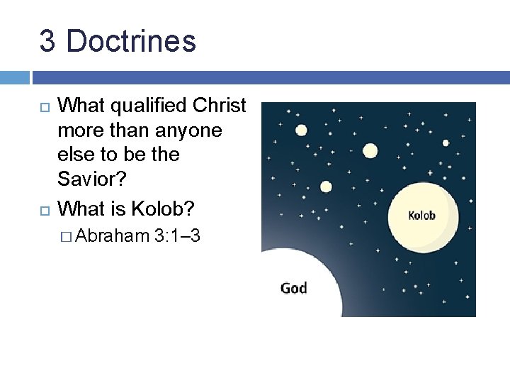 3 Doctrines What qualified Christ more than anyone else to be the Savior? What