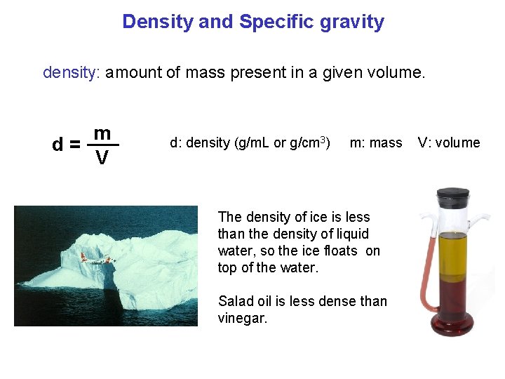 Density and Specific gravity density: amount of mass present in a given volume. m