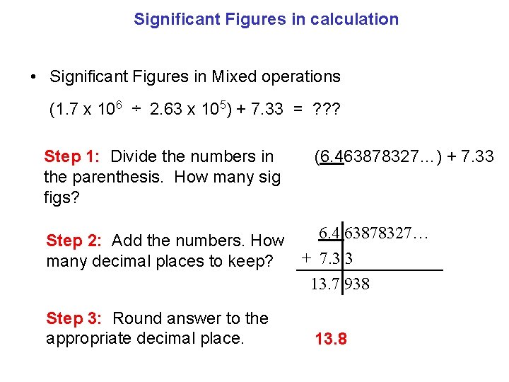 Significant Figures in calculation • Significant Figures in Mixed operations (1. 7 x 106