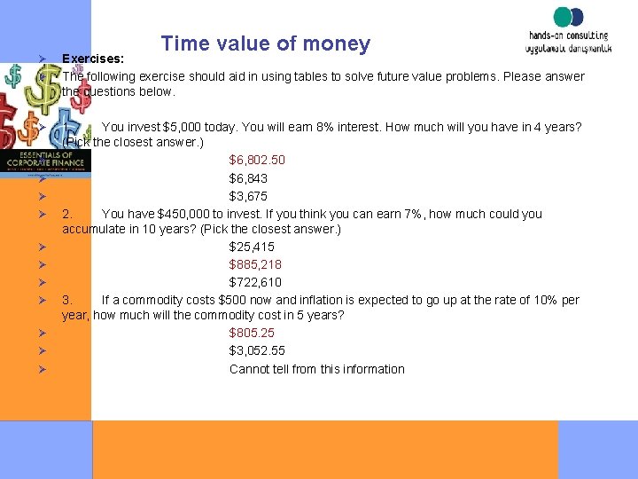 Ø Ø Ø Ø Time value of money Exercises: The following exercise should aid