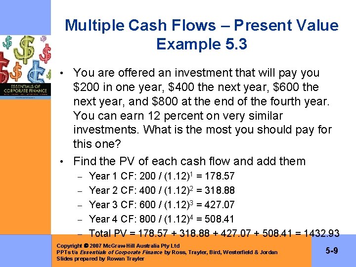 Multiple Cash Flows – Present Value Example 5. 3 • You are offered an