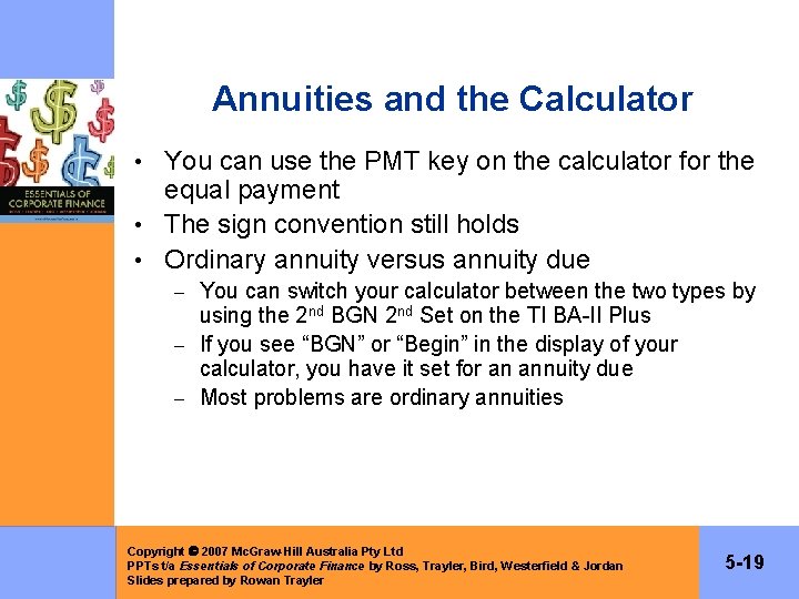 Annuities and the Calculator • You can use the PMT key on the calculator