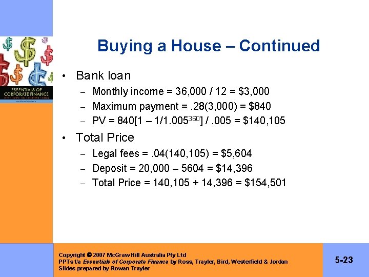 Buying a House – Continued • Bank loan Monthly income = 36, 000 /