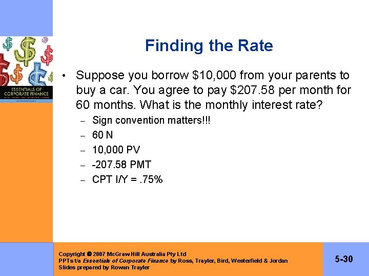 Finding the Rate • Suppose you borrow $10, 000 from your parents to buy