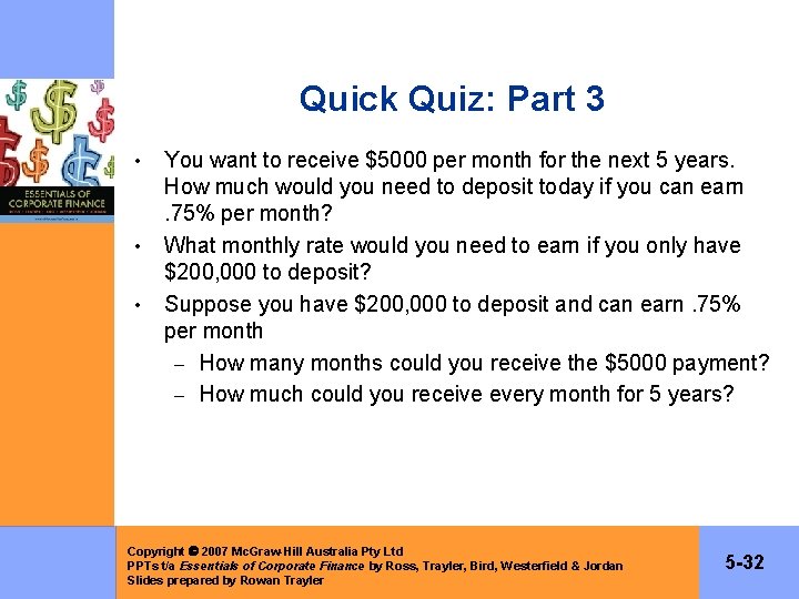 Quick Quiz: Part 3 • • • You want to receive $5000 per month