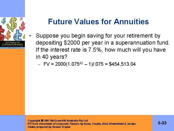 Future Values for Annuities • Suppose you begin saving for your retirement by depositing