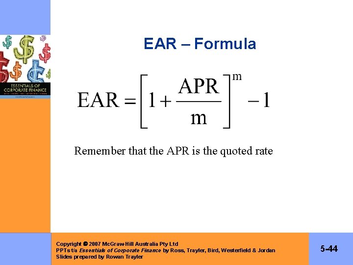 EAR – Formula Remember that the APR is the quoted rate Copyright 2007 Mc.