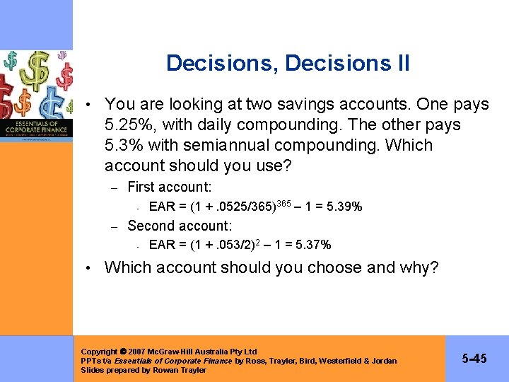 Decisions, Decisions II • You are looking at two savings accounts. One pays 5.