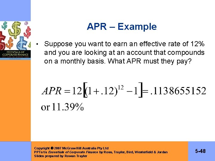 APR – Example • Suppose you want to earn an effective rate of 12%