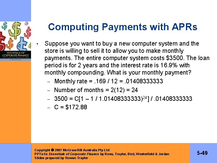 Computing Payments with APRs • Suppose you want to buy a new computer system