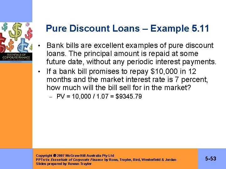 Pure Discount Loans – Example 5. 11 • Bank bills are excellent examples of