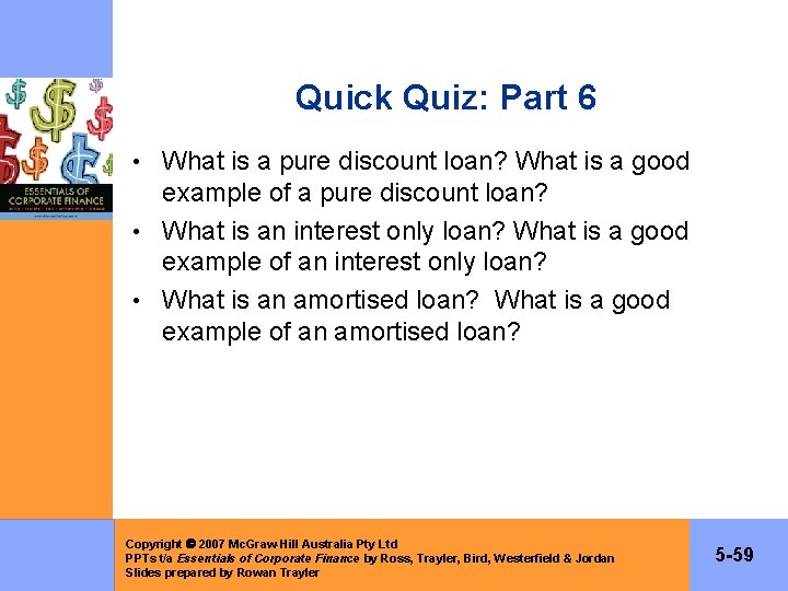 Quick Quiz: Part 6 • What is a pure discount loan? What is a