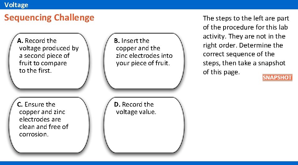 Voltage Sequencing Challenge A. Record the voltage produced by a second piece of fruit