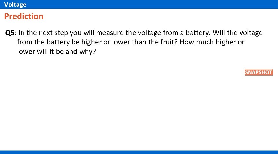 Voltage Prediction Q 5: In the next step you will measure the voltage from