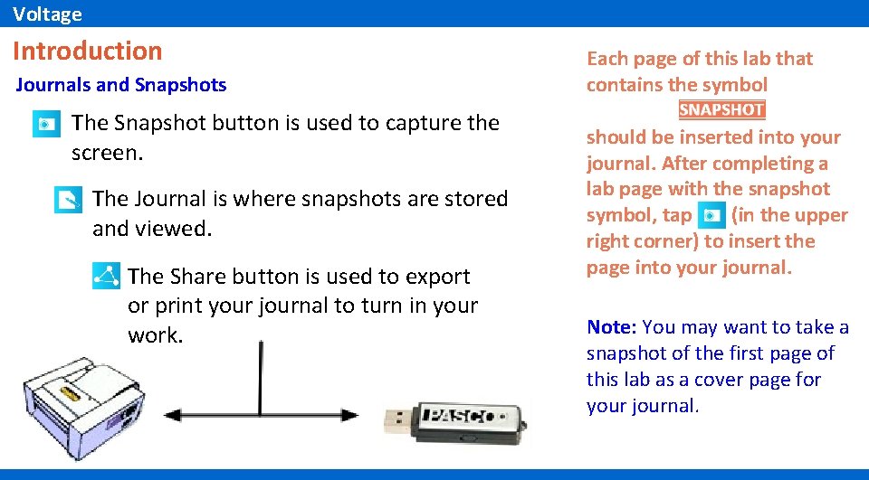 Voltage Introduction Journals and Snapshots The Snapshot button is used to capture the screen.