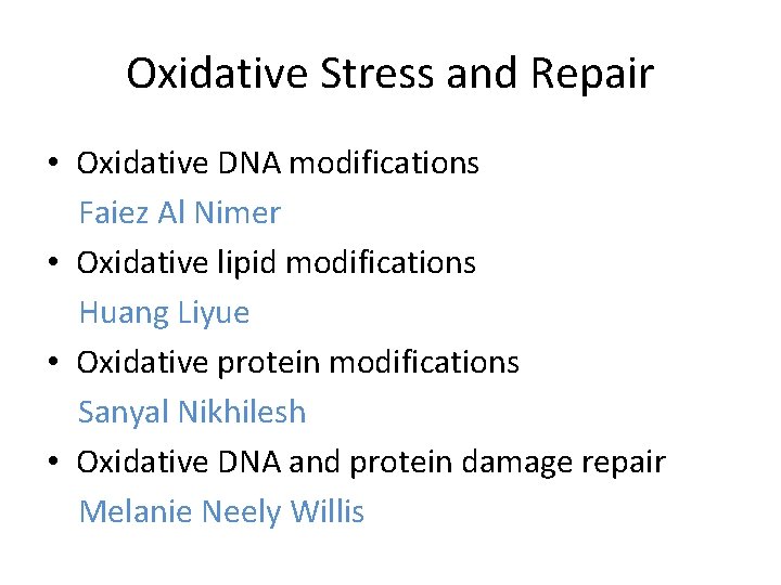 Oxidative Stress and Repair • Oxidative DNA modifications Faiez Al Nimer • Oxidative lipid