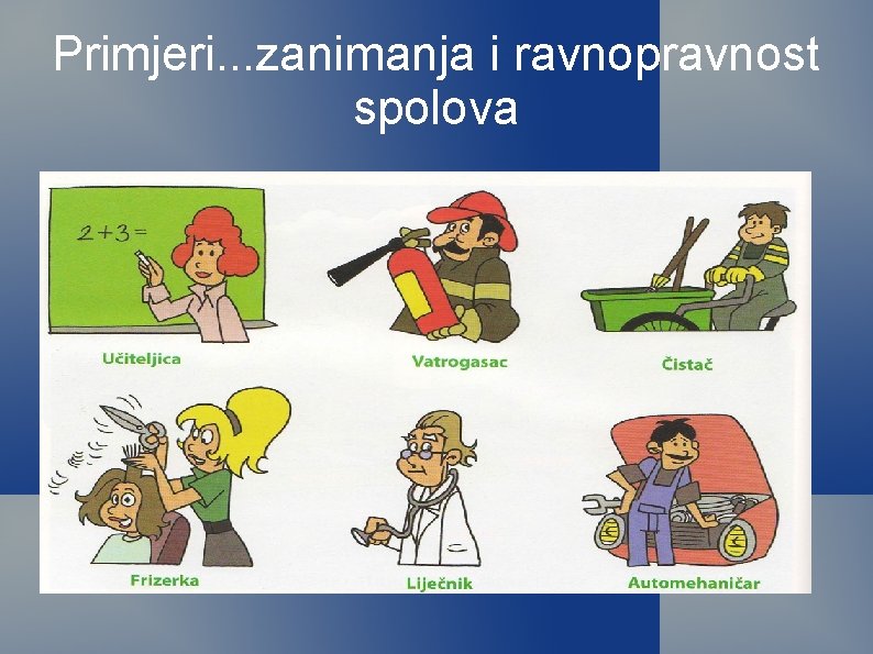 Primjeri. . . zanimanja i ravnopravnost spolova 