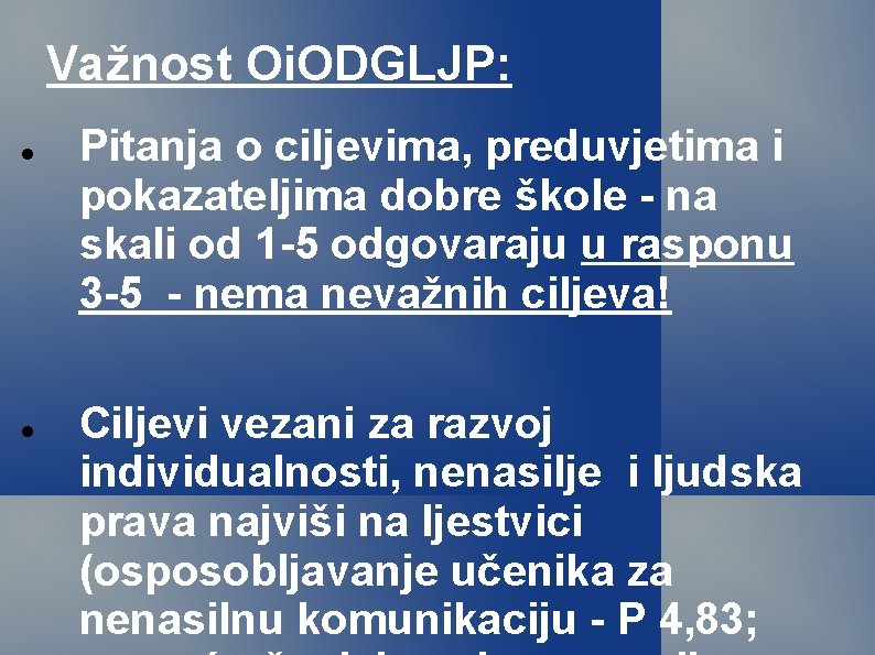 Važnost Oi. ODGLJP: Pitanja o ciljevima, preduvjetima i pokazateljima dobre škole - na skali Važnost Oi. ODGLJP: Pitanja o ciljevima, preduvjetima i pokazateljima dobre škole - na skali