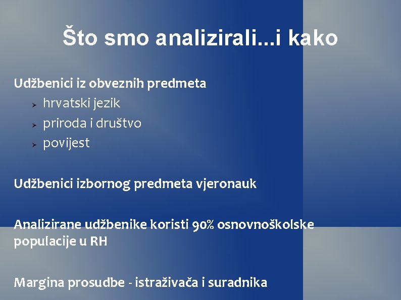 Što smo analizirali. . . i kako Udžbenici iz obveznih predmeta hrvatski jezik priroda