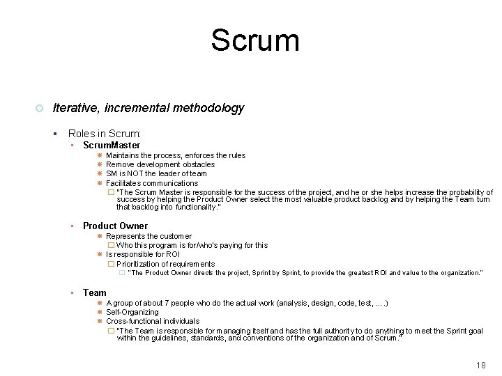 Scrum Iterative, incremental methodology Roles in Scrum: ▪ Scrum. Master Maintains the process, enforces