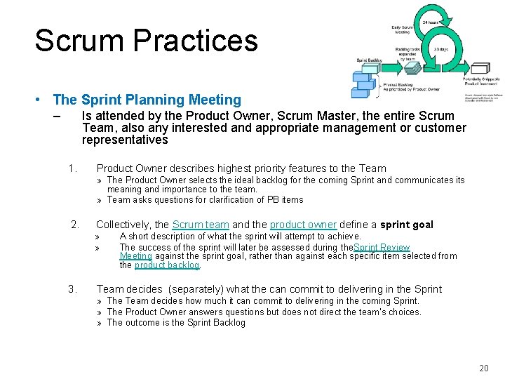 Scrum Practices • The Sprint Planning Meeting – Is attended by the Product Owner,