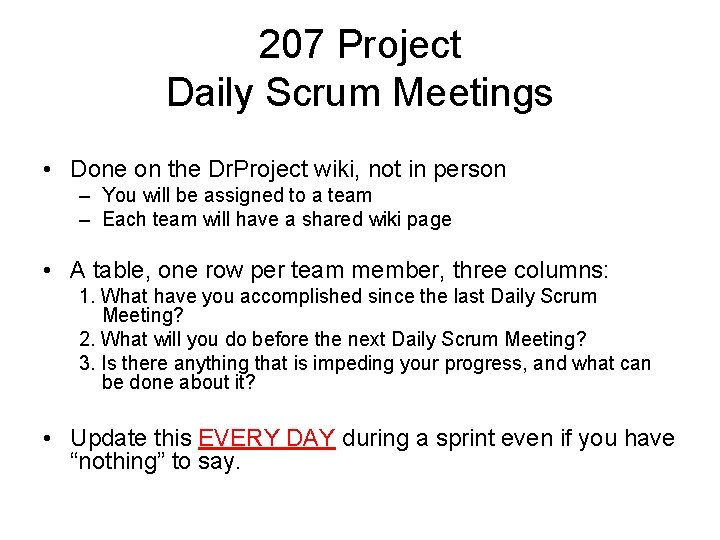 207 Project Daily Scrum Meetings • Done on the Dr. Project wiki, not in