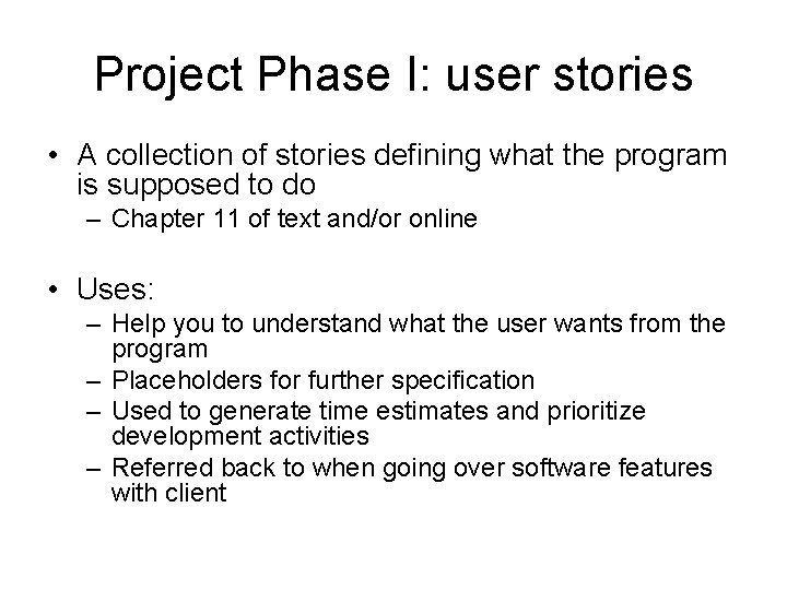 Project Phase I: user stories • A collection of stories defining what the program