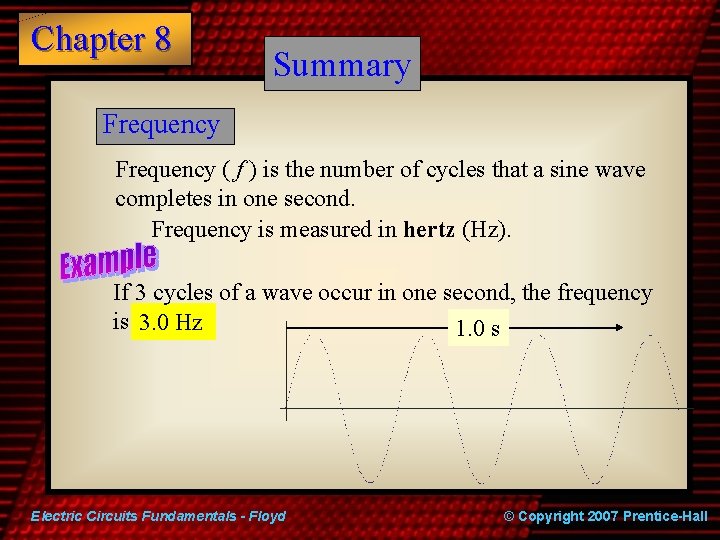 Chapter 8 Summary Frequency ( f ) is the number of cycles that a