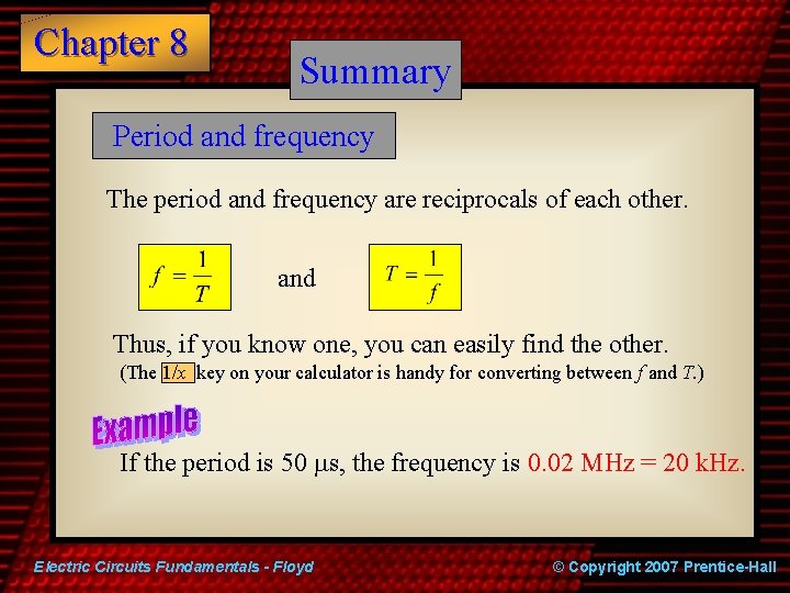 Chapter 8 Summary Period and frequency The period and frequency are reciprocals of each