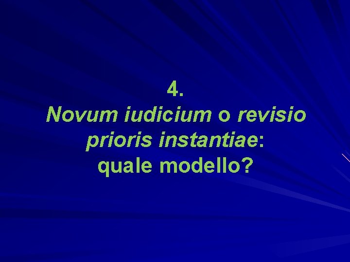 4. Novum iudicium o revisio prioris instantiae: quale modello? 