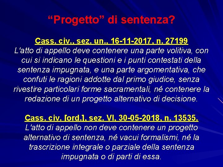 “Progetto” di sentenza? Cass. civ. , sez. un. , 16 -11 -2017, n. 27199