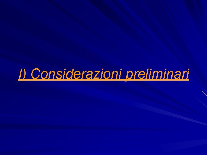 I) Considerazioni preliminari 