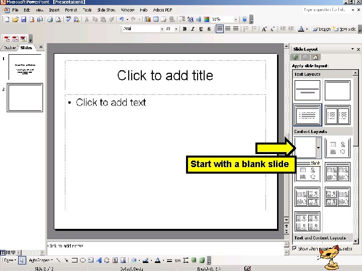 Start with a blank slide 