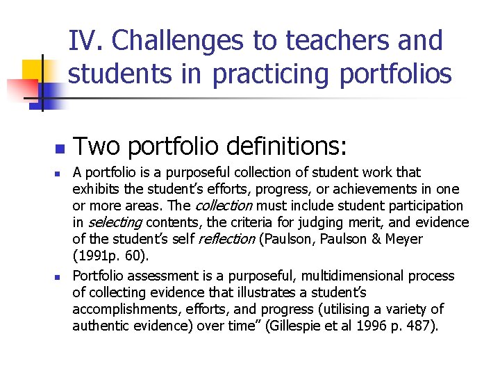 IV. Challenges to teachers and students in practicing portfolios n n n Two portfolio