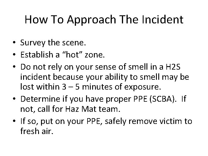 How To Approach The Incident • Survey the scene. • Establish a “hot” zone.