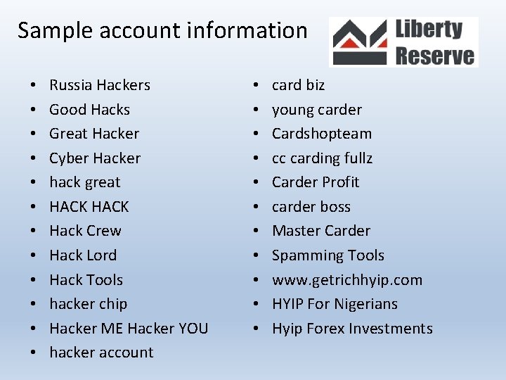 Sample account information • • • Russia Hackers Good Hacks Great Hacker Cyber Hacker