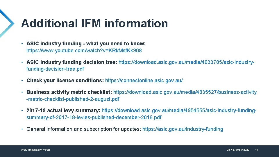 Additional IFM information • ASIC industry funding - what you need to know: https: