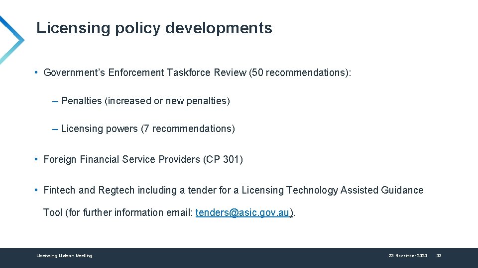 Licensing policy developments • Government’s Enforcement Taskforce Review (50 recommendations): – Penalties (increased or