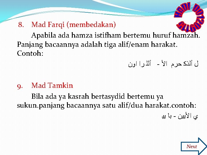 8. Mad Farqi (membedakan) Apabila ada hamza istifham bertemu huruf hamzah. Panjang bacaannya adalah