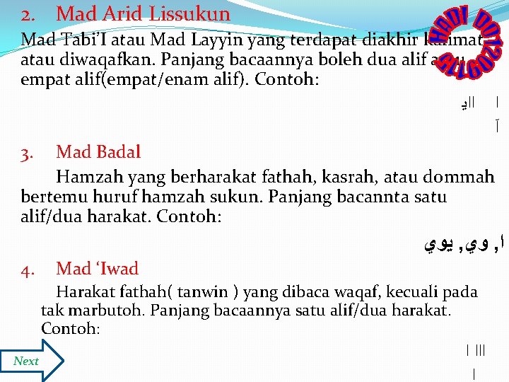 2. Mad Arid Lissukun Mad Tabi’I atau Mad Layyin yang terdapat diakhir kalimat atau